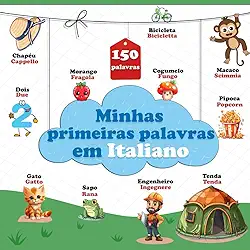 Minhas primeiras palavras em Italiano: Dicionário ilustrado bilíngue português-italiano para crianças e iniciantes, mais de 150 palavras básicas. (Portuguese Edition)