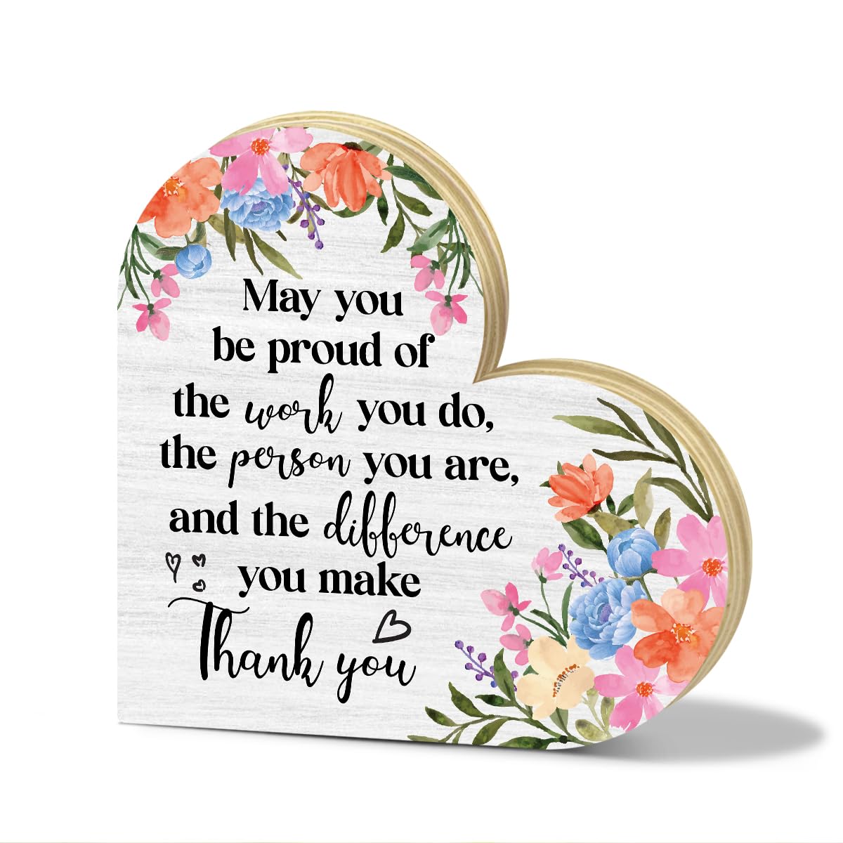 Thank You Gift for Women Desk Decor Heart Keepsake - May You Be Proud of The Work You Do, Appreciation Gifts for Teacher Colleague Counselor Retirement Wood Sign for Home Bedroom Decoration -DL242