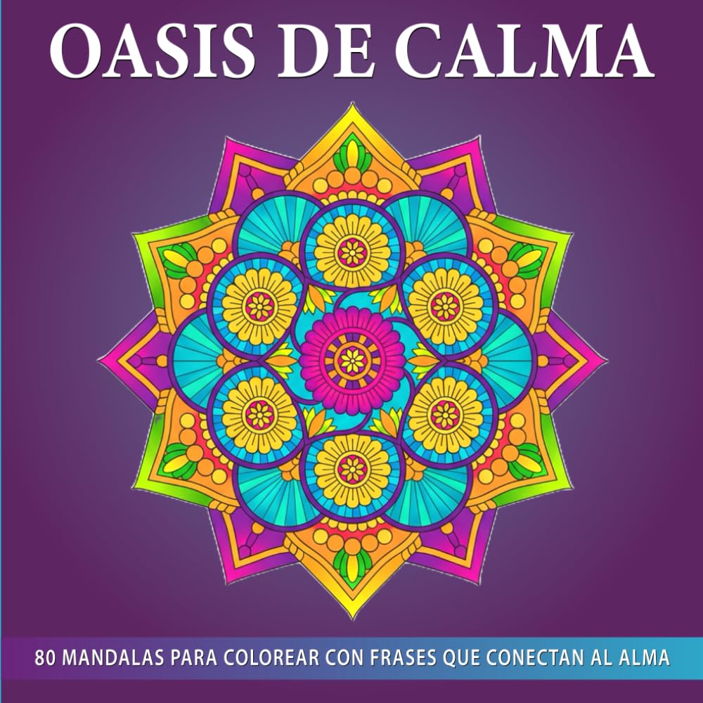 Libro de Mandalas para Colorear Adultos Antiestrés: 80 Diseños Relajantes con Frases Inspiradoras, Arte Mindfulness para Aliviar Estrés, Reducir Ansiedad, Desconectar, Meditar y Encontrar Paz