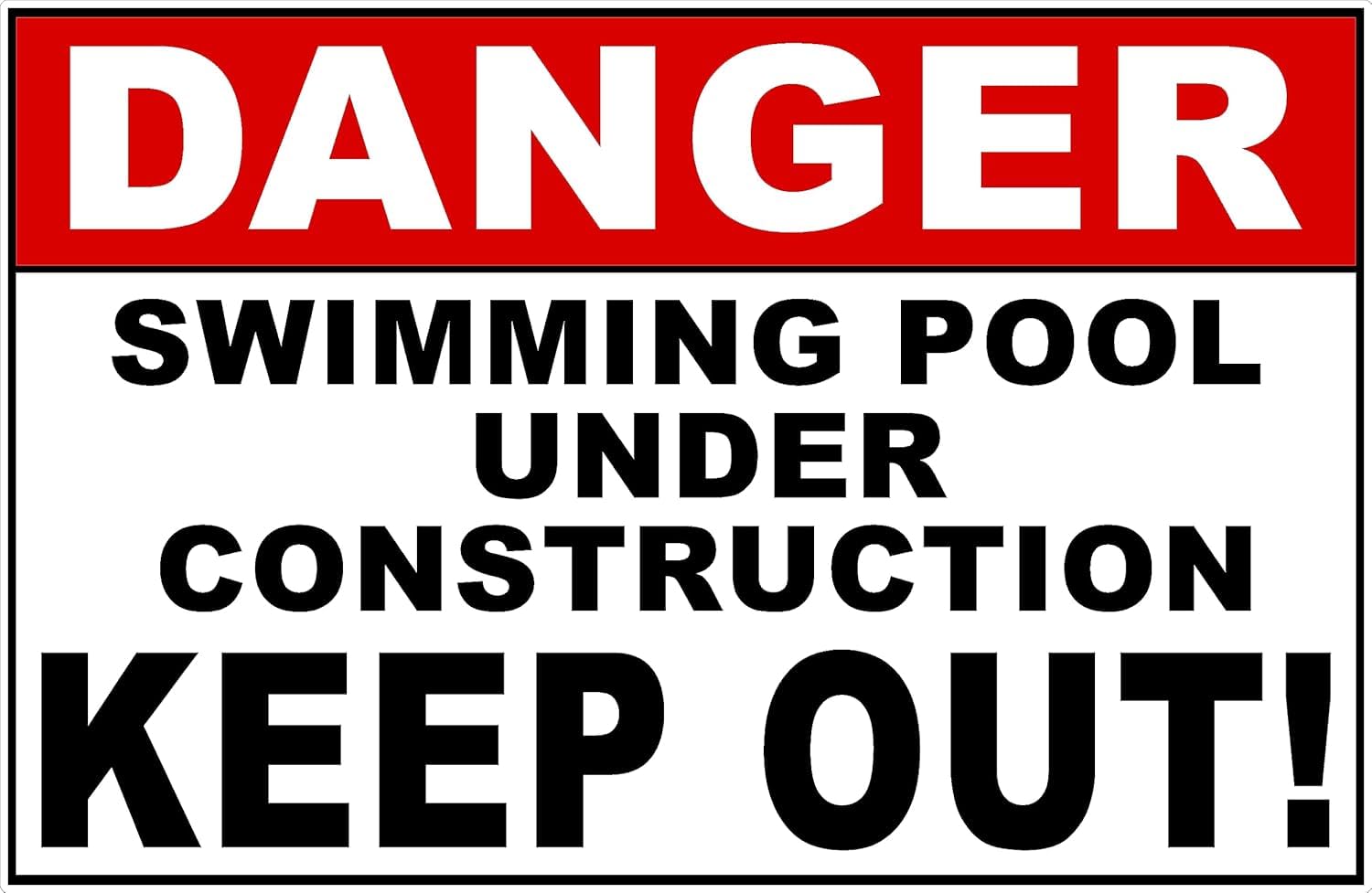 Danger Swimming Pool Under Construction Keep Out Rust Free Aluminum Sign - Pre-Drilled Holes for Home/Business Pool - Indoor-Outdoor, 12x16 Inch​