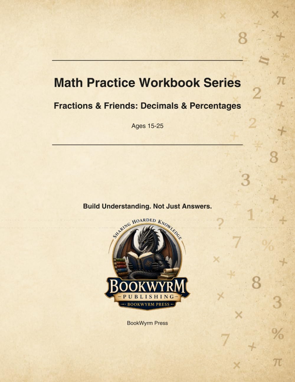 Fractions & Friends: Decimals & Percentages: Math Practice Workbook Series