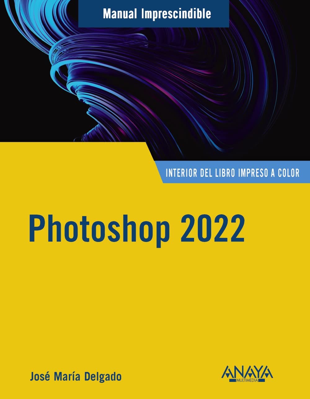 Photoshop 2022 (MANUALES IMPRESCINDIBLES)