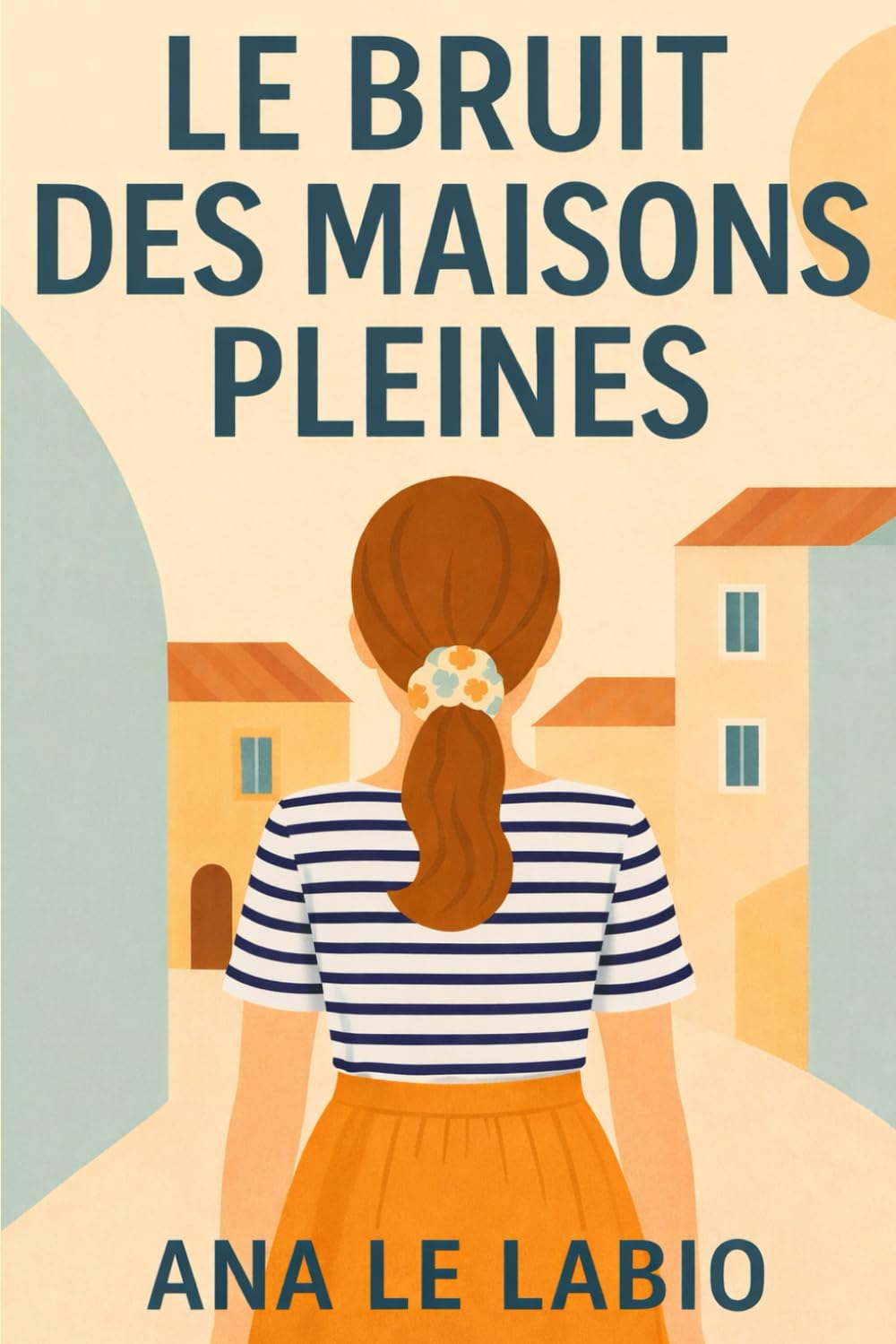 Le bruit des maisons pleines