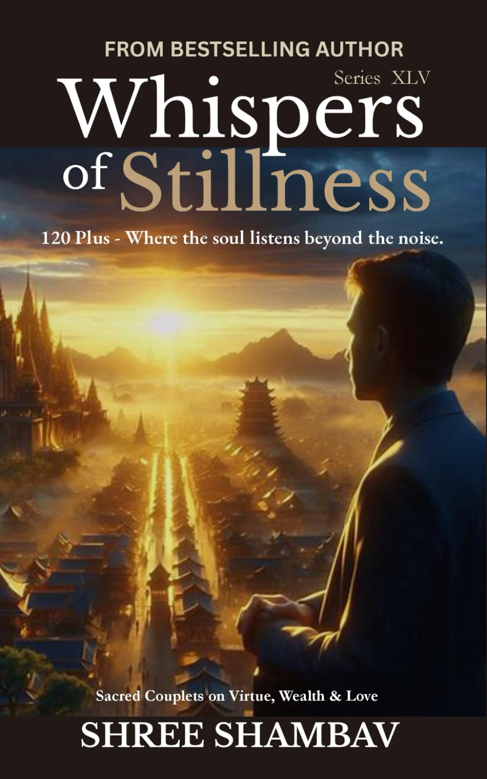Whispers of Stillness: Where the soul listens beyond the noise Series XLV: 45