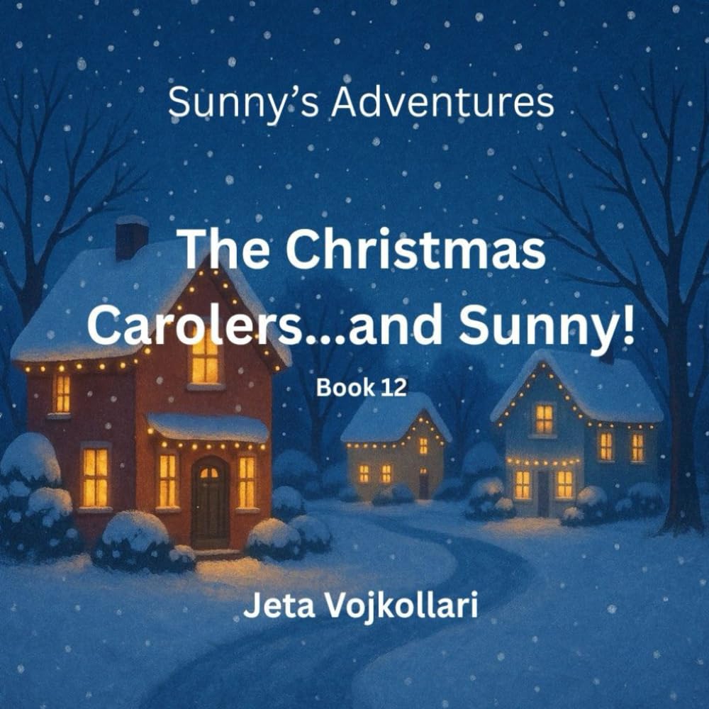 The Christmas Carolers… and Sunny!: Book 12 (Sunny's Adventures)