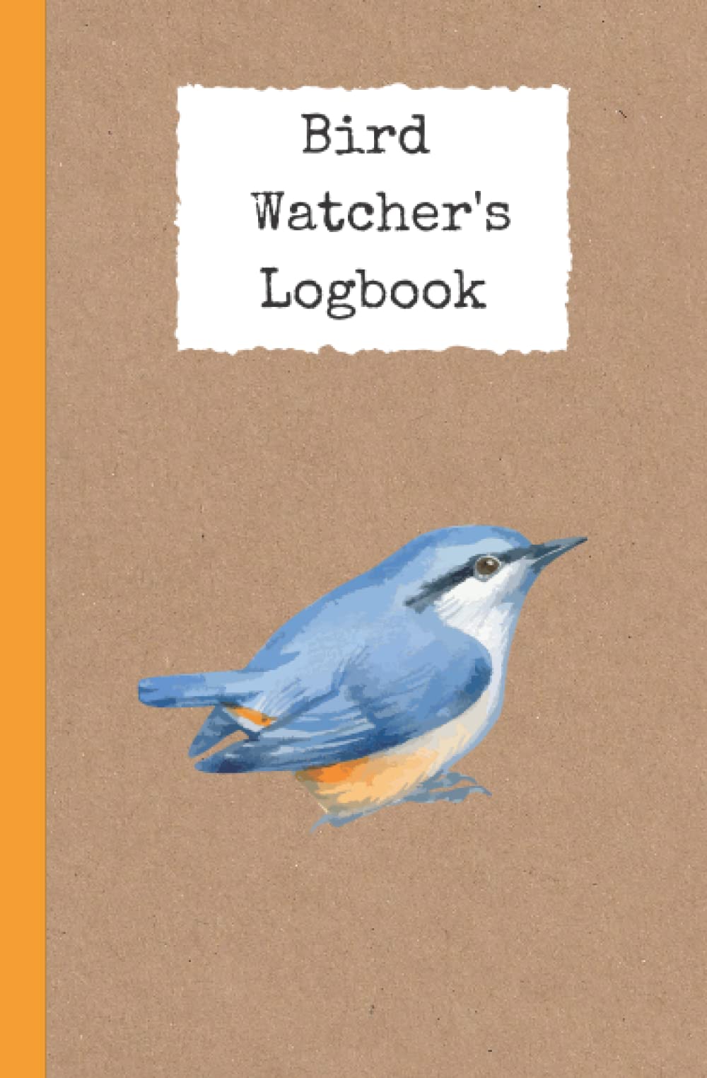 Nuthatch Birdwatcher's Logbook: Birdwatching Notebook: Beautiful bird watching log book with space for notes and drawings. Perfect as a gift for bird watchers