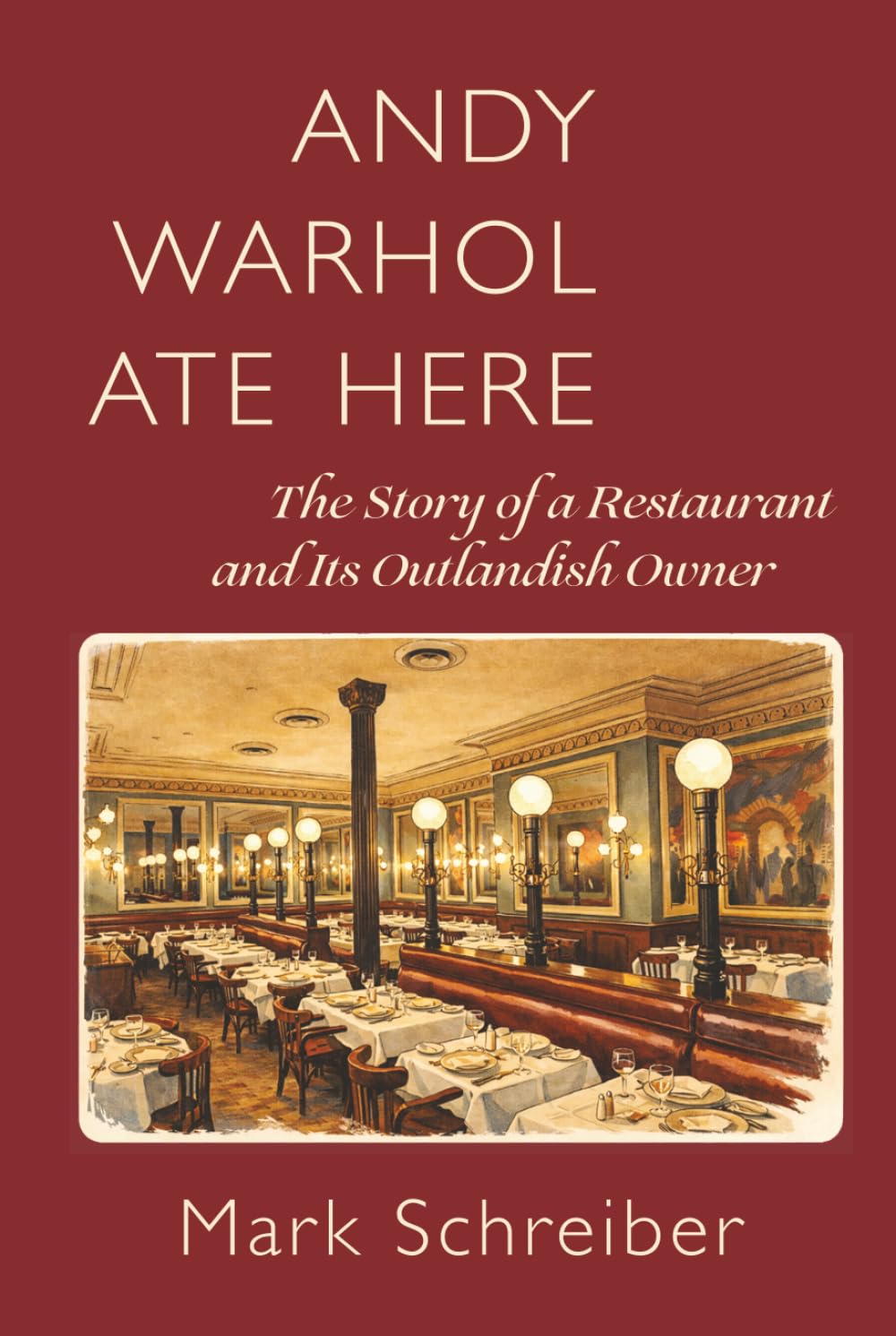 Andy Warhol Ate Here: The story of a restaurant's outlandish owner