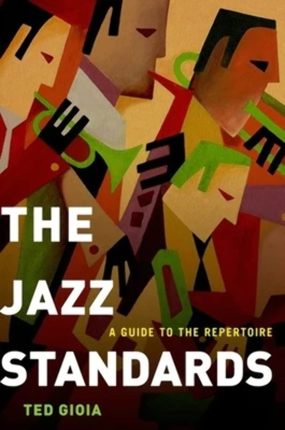 The Jazz Standards: A Guide to the Repertoire: Gioia, Ted