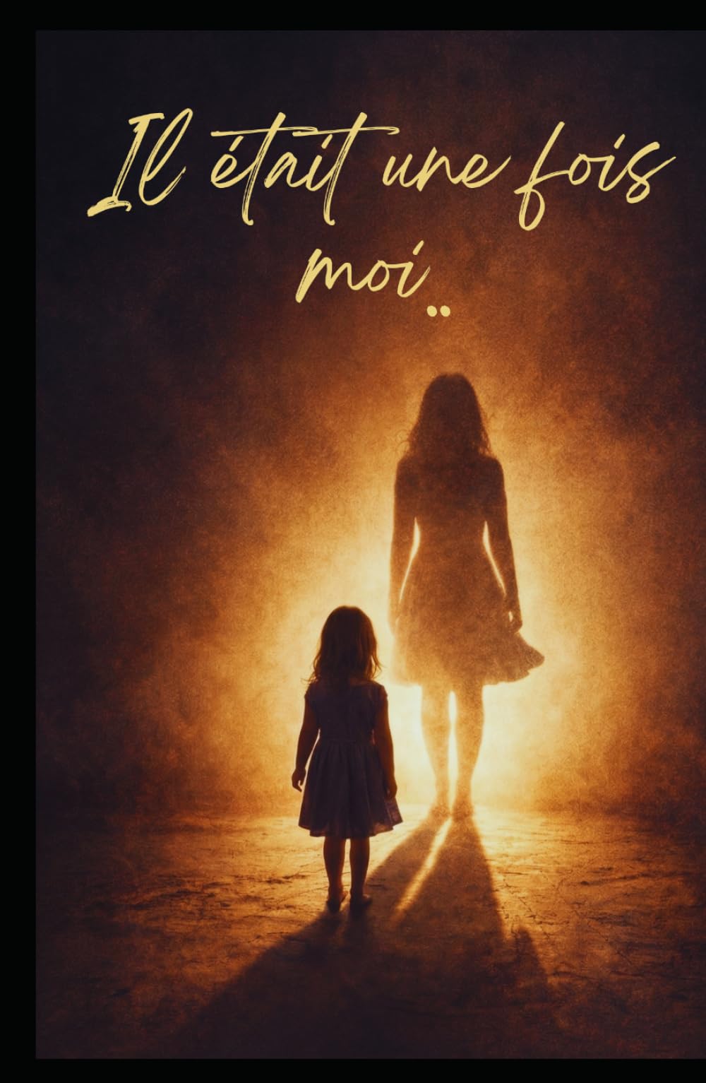 Il étais une fois moi..: de l'enfance volée à la liberté