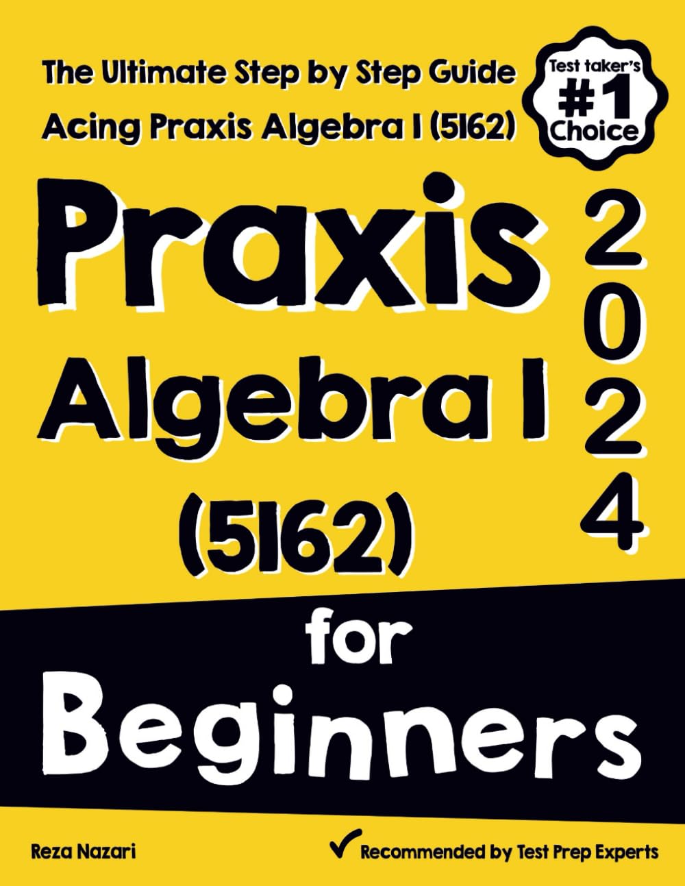Praxis Algebra I (5162) for Beginners The Ultimate Step by Step Guide