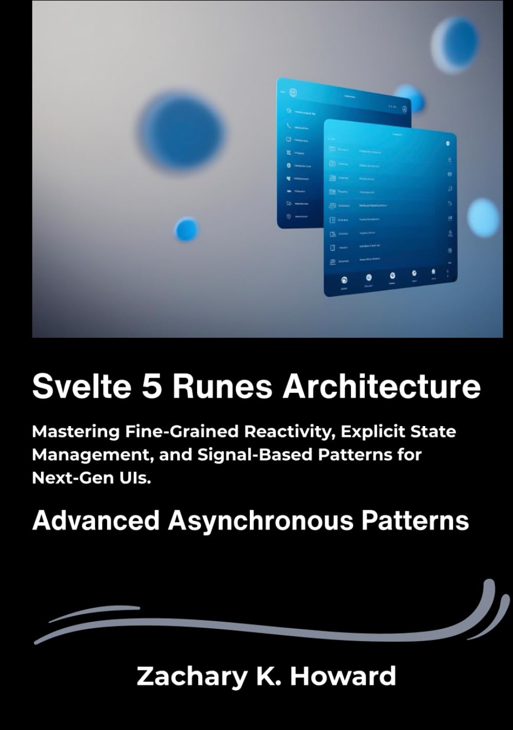 Svelte 5 Runes Architecture: Mastering Fine-Grained Reactivity, Explicit State Management, and Signal-Based Patterns for Next-Gen UIs.