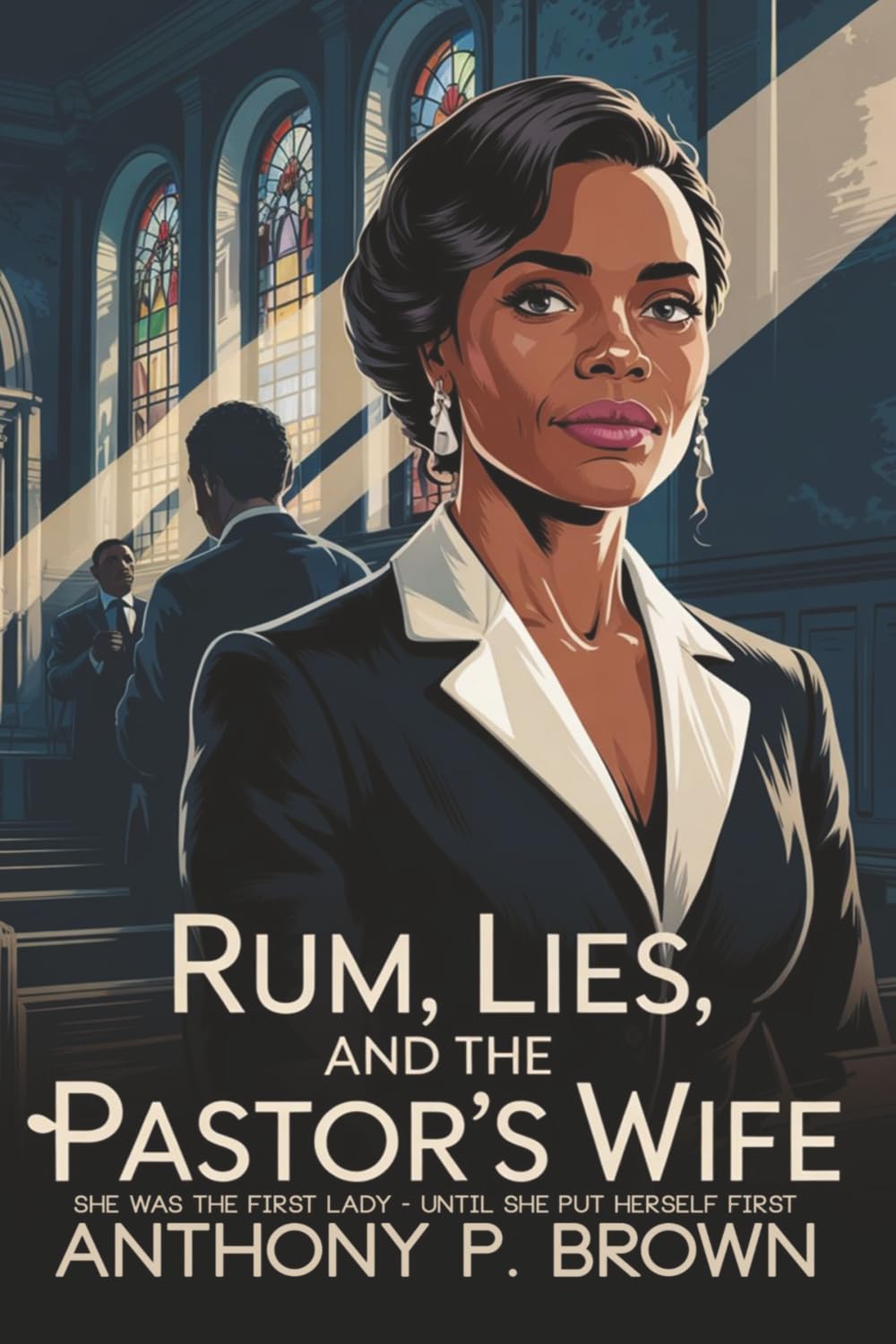 Rum, Lies and The Pastor’s Wife: She Was the First Lady — Until She Put Herself First