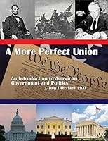 More Perfect Union An Introduction to American Government and Politics 1626670137 Book Cover