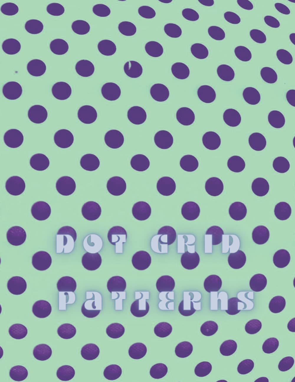 Purple & Teal Dot Sketchbook SketchPad For Pattern Making, Design Making, and Pencil Drawings: Dot Grid Notebook .2” apart, 8.5x11, 120 pages