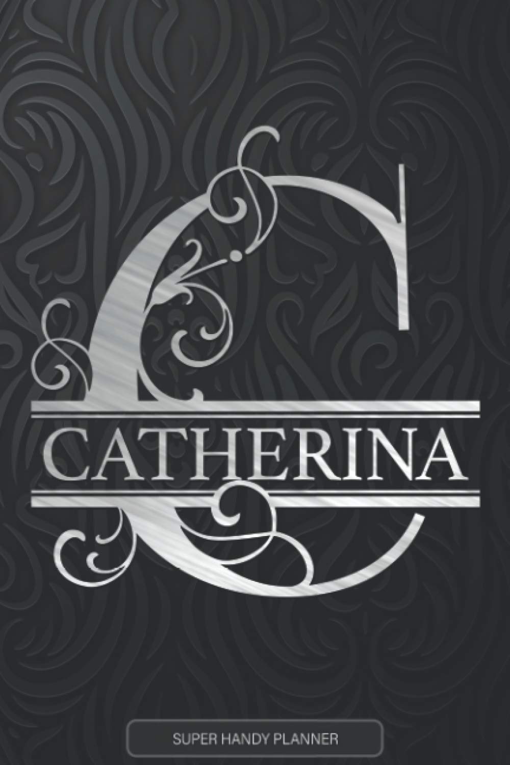 Independently published Catherina: Silver Monogram Letter C The Catherina Name - Catherina Name Custom Gift Planner Calendar Notebook Journal
