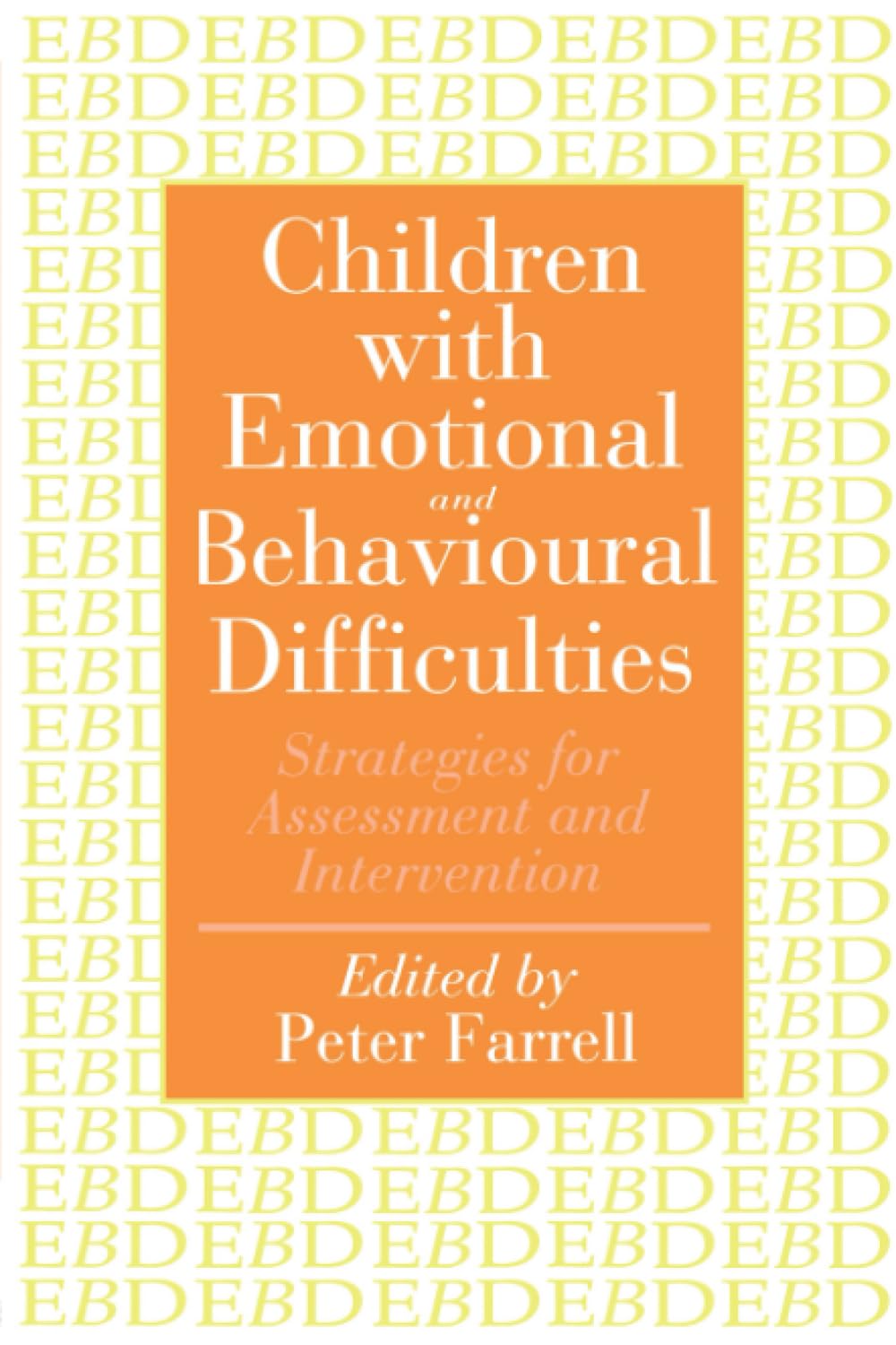 Children With Emotional And Behavioural Difficulties: Strategies For Assessment And Intervention