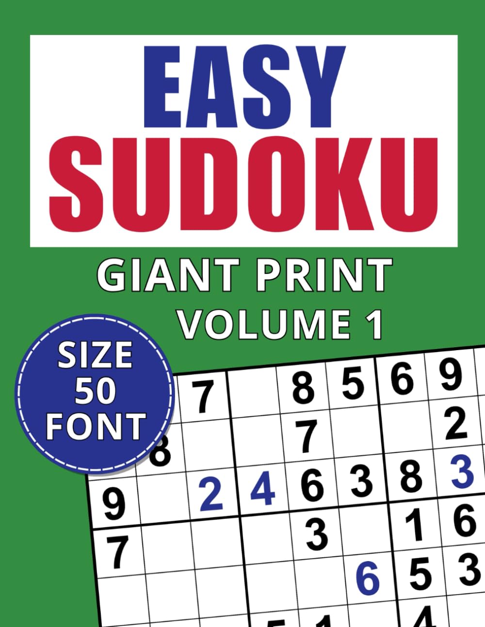 Easy Sudoku Giant Print Volume 1: Puzzles for Visually Impaired Adults & Seniors