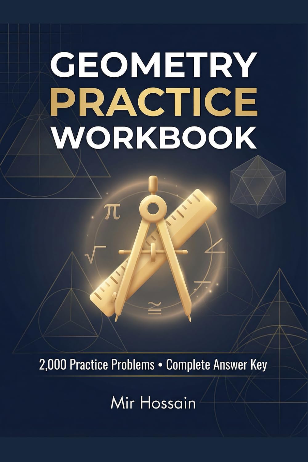 GEOMETRY PRACTICE WORKBOOK: 2,000 Practice Problems With Complete Answer Key
