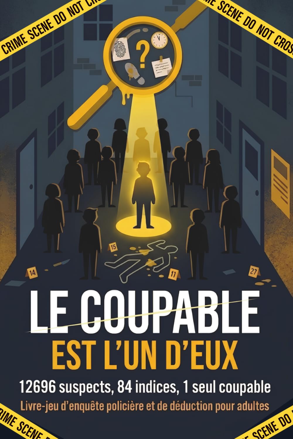 Le Coupable est l'un d'eux: 12 696 de suspects, 84 indices, 1 seul coupable | Livre-jeu d'enquête policière et de déduction pour adultes