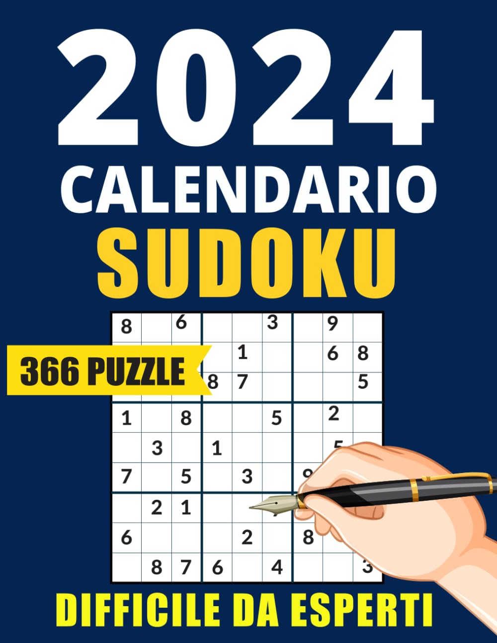 2024 Calendario Sudoku: 366 dei Sudoku Difficile da Esperti, con le soluzioni