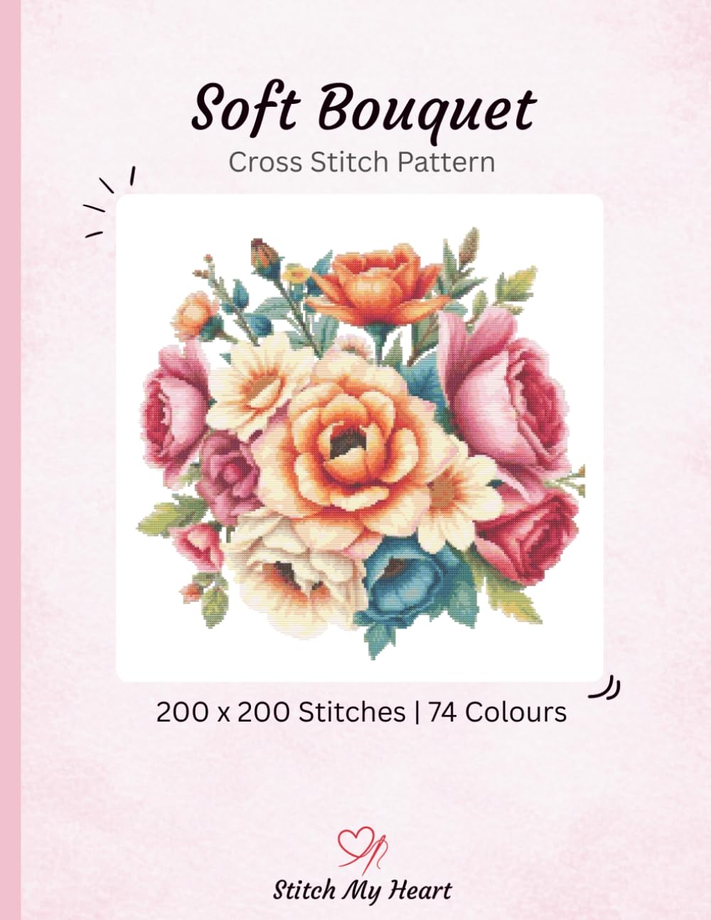 Soft Bouquet Cross Stitch Pattern Book - Stitch My Heart | Colour, Monochrome and Pattern Keeper (Single Cross Stitch Patterns)