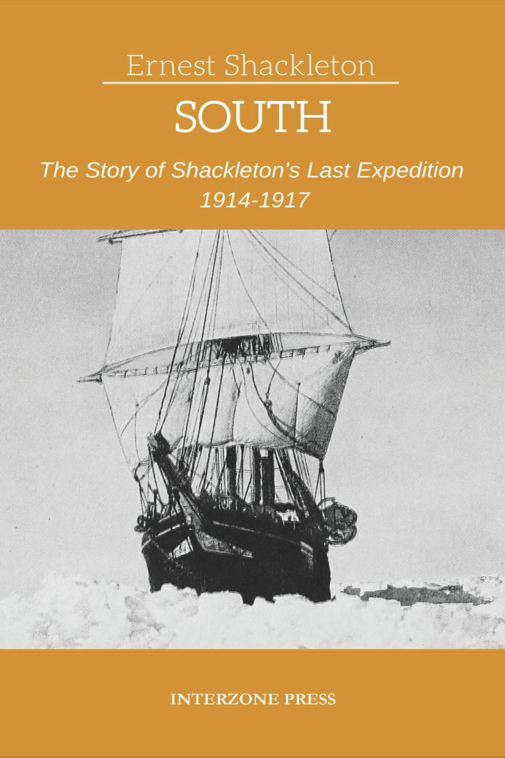 South!: The Story of Shackleton's Last Expedition, 1914-1917