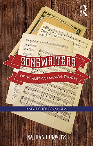 Songwriters of the American Musical Theatre: A Style Guide for Singers      1st Edition, Kindle Edition