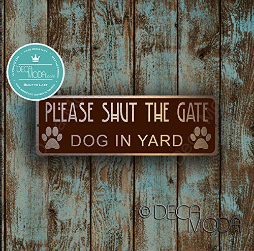 Gate Sign, Dog in Yard - Shut the Gate Sign,Shut the Gate Dog ion Yard, Outdoor Signs, Gate Sign, Gate Signs, Please Shut the Gate, Dog in Yard Signs, Yard Signs, Copper Finish, 12 x 4 inches