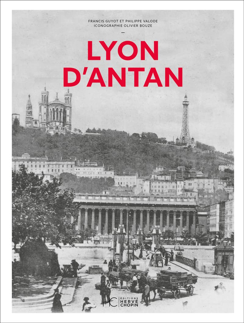 Lyon d'Antan Nouvelle édition comprendre l'évolution de l'urbanisme