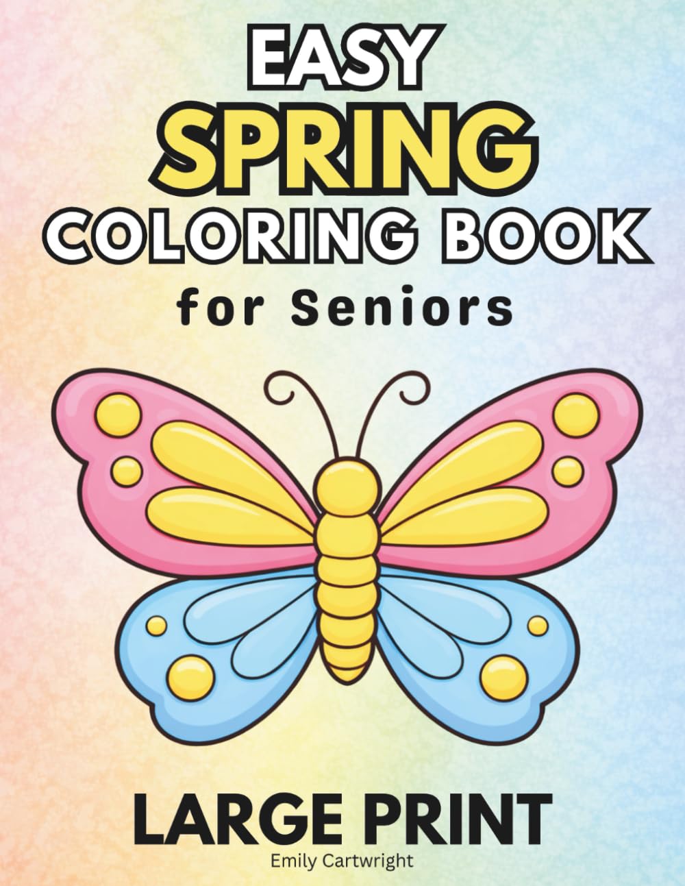 Easy Spring Coloring Book for Seniors: Large Print Dementia Coloring Book for Alzheimer’s with Bold and Easy Designs for Adults and Elderly Seniors to ... (Easy Coloring for Seniors with Dementia)