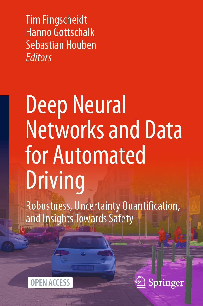 Deep Neural Networks and Data for Automated Driving: Robustness, Uncertainty Quantification, and Insights Towards Safety