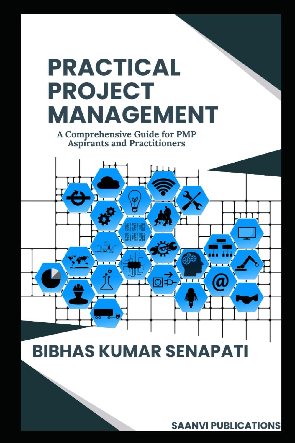 Practical Project Management: A Comprehensive Guide for PMP Aspirants and Practitioners