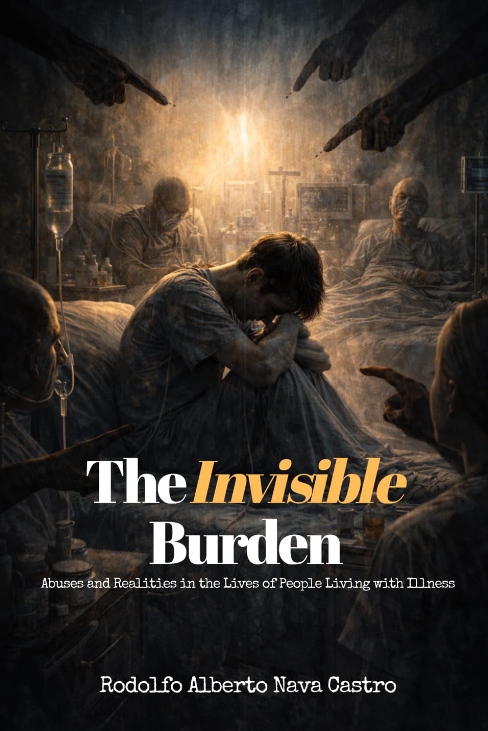 The Invisible Burden: Abuses and Realities in the Lives of People Living with Illness