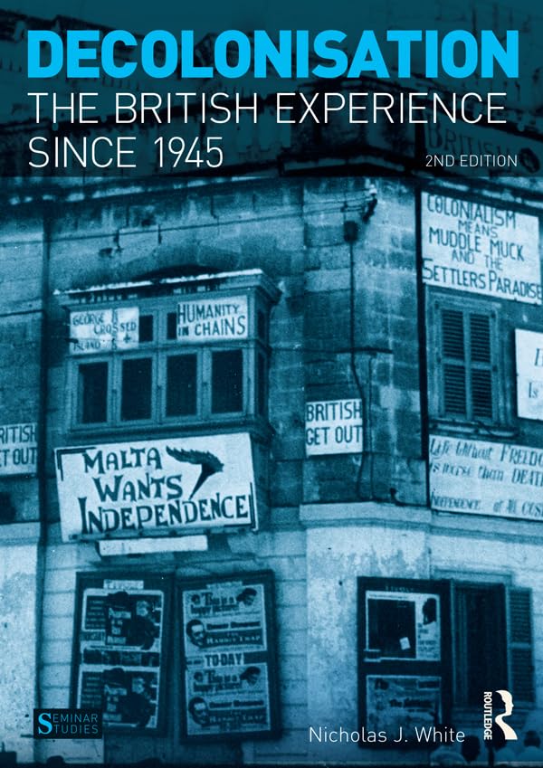 Decolonisation: The British Experience since 1945 (Seminar Studies)
