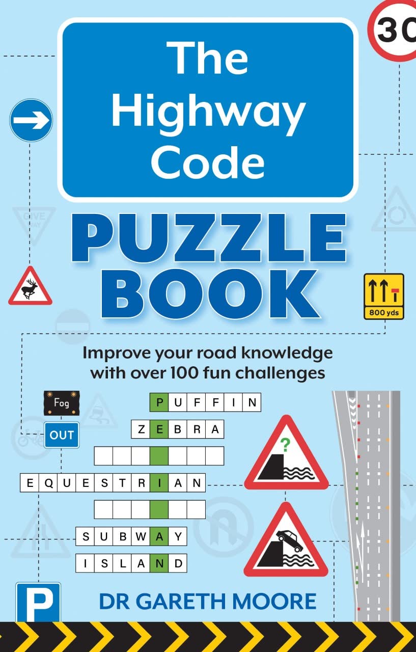 The Highway Code Puzzle Book: Improve your road knowledge with hundreds of fun challenges: Improve your road knowledge with over 100 fun challenges