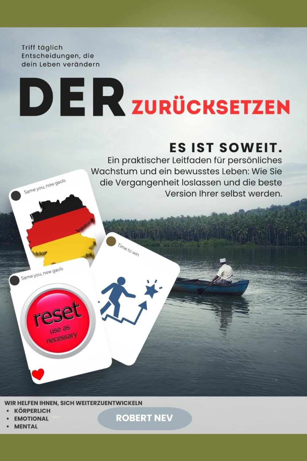 DER NEUSTART: Ein praktischer Leitfaden für persönliches Wachstum und bewusstes Leben.