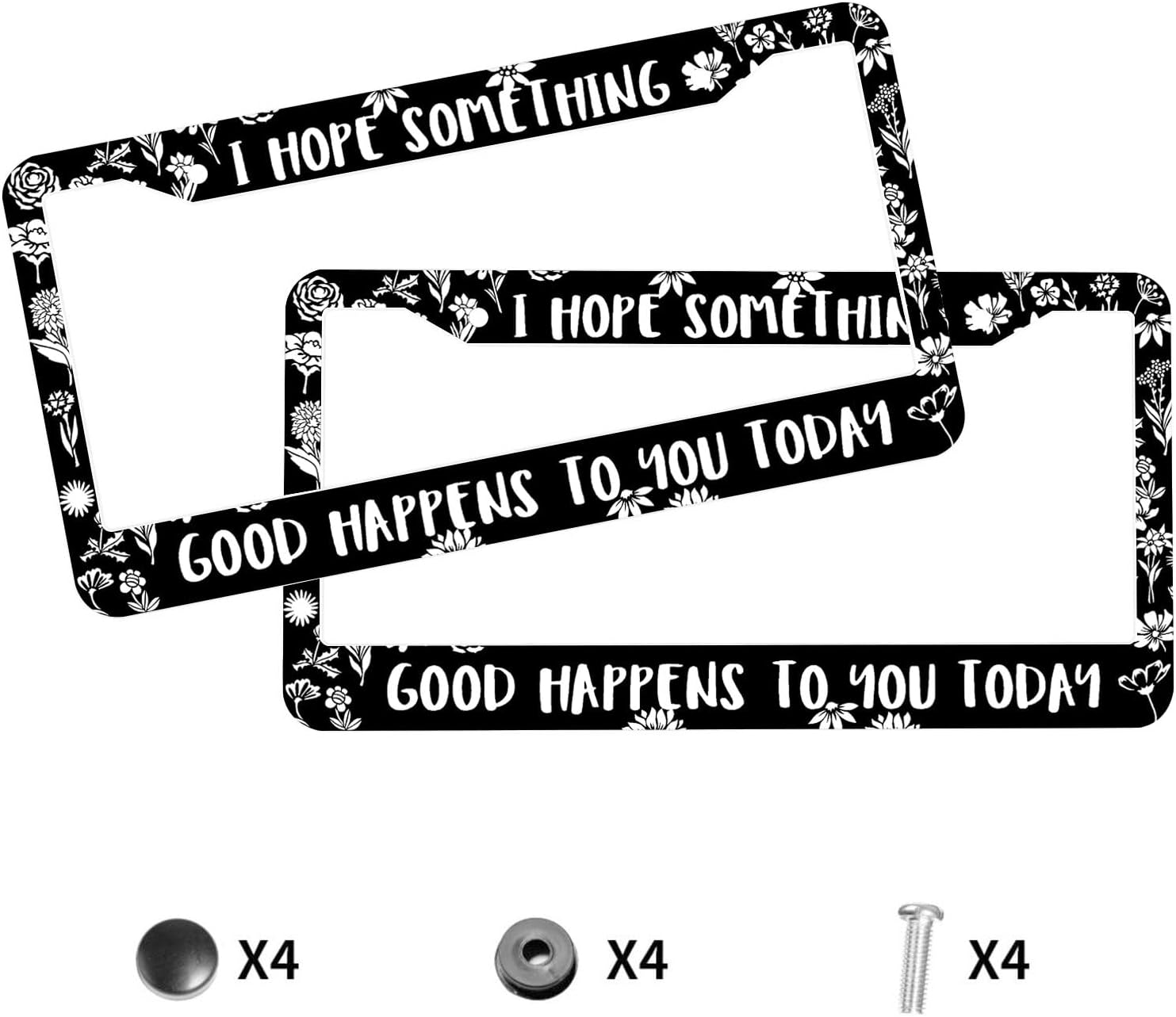 I Hope Something Good Happens to You Today Car Front License Plate Frame Funny Text Personalise Stainless Steel Auto Parts Funny License Plate Frames DecorationSize for Men Women 12.2"x6.2" image 3