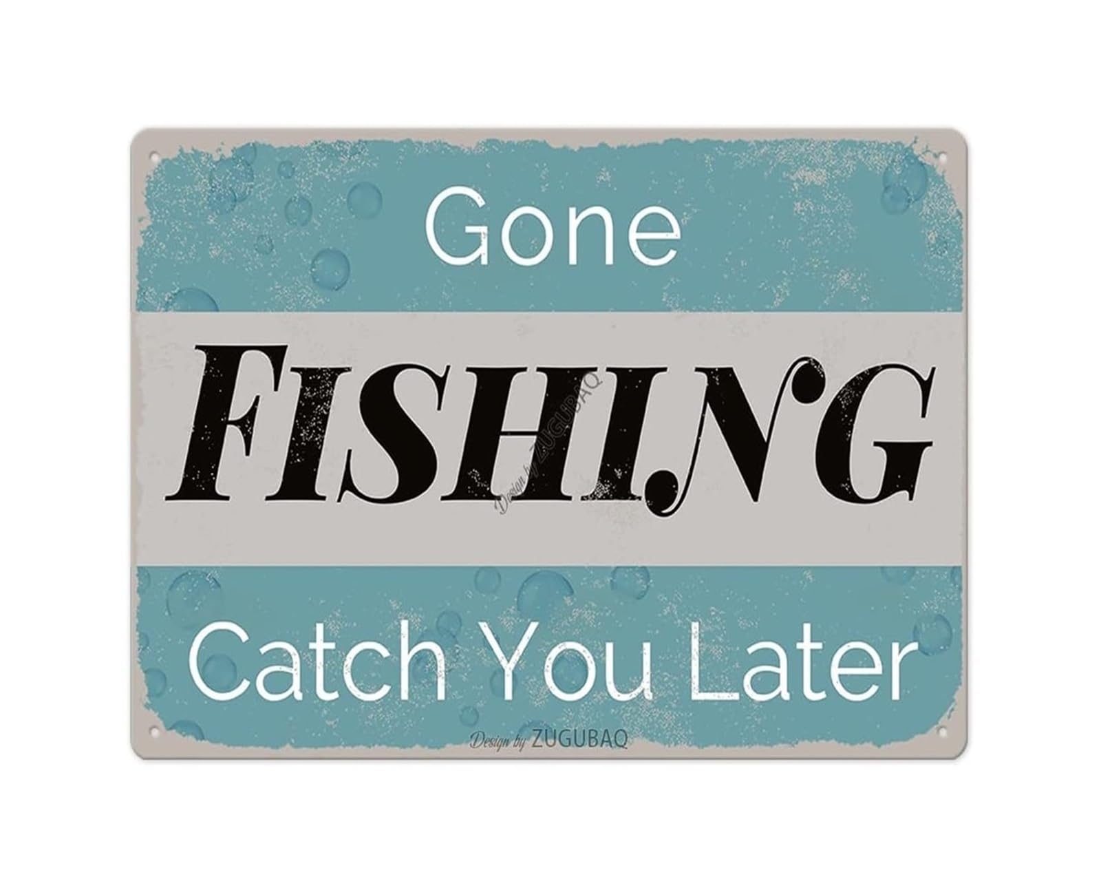 CBQZCHWDKT Funny Angler Gift Grey and Blue Tin Sign Gone Fishing Vintage Metal Decor Catch You Later for Kitchen Office Bar 8 X 12 inch