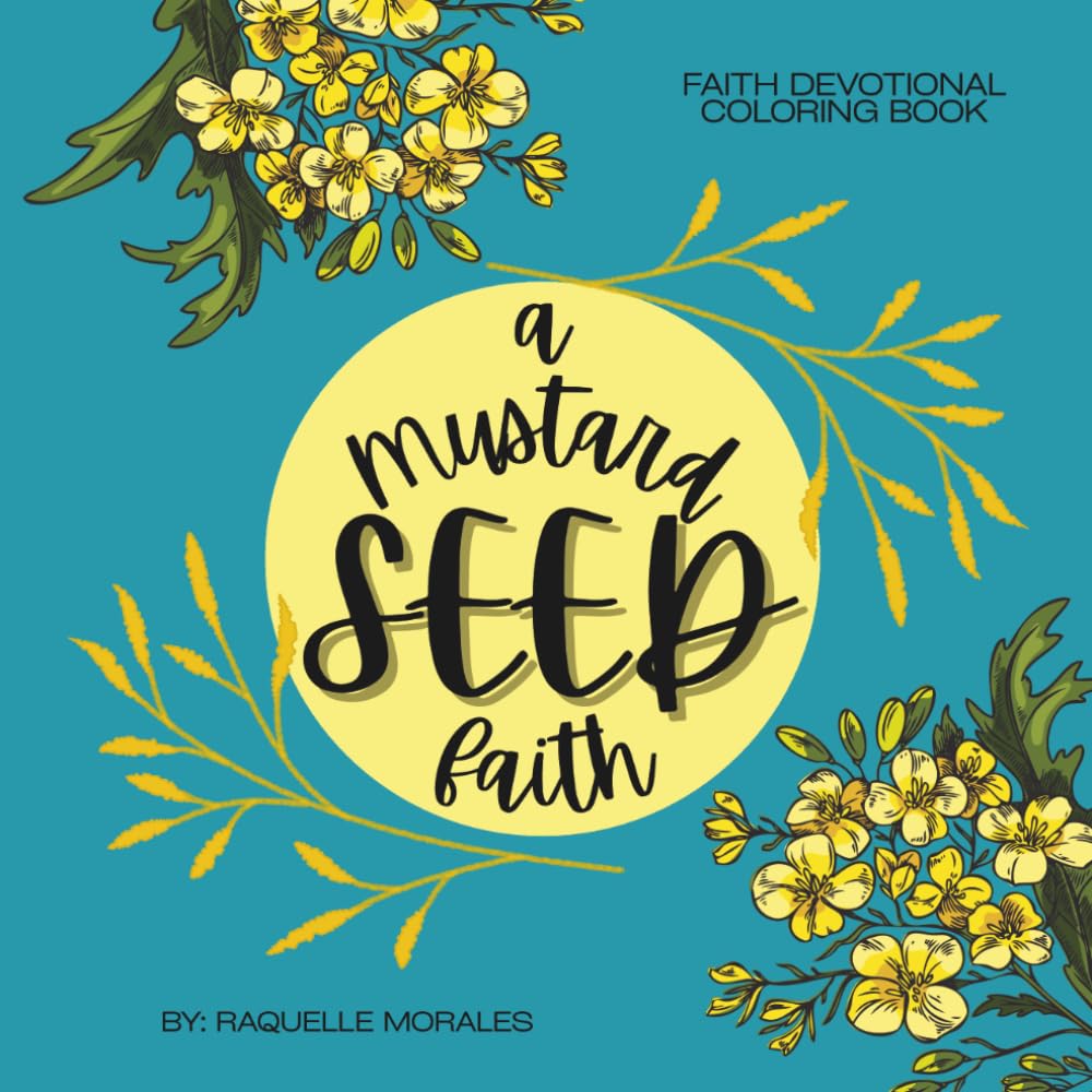A Mustard Seed Faith: Faith Devotional Coloring Book