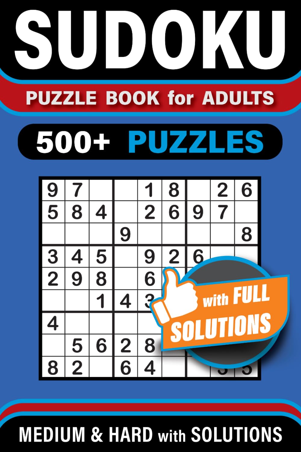 Sudoku Puzzle Book for Adults: 500+ Puzzles - Medium & Hard with Full Solutions