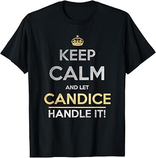 Keep Calm And Let Candice Handle It T-Shirt
