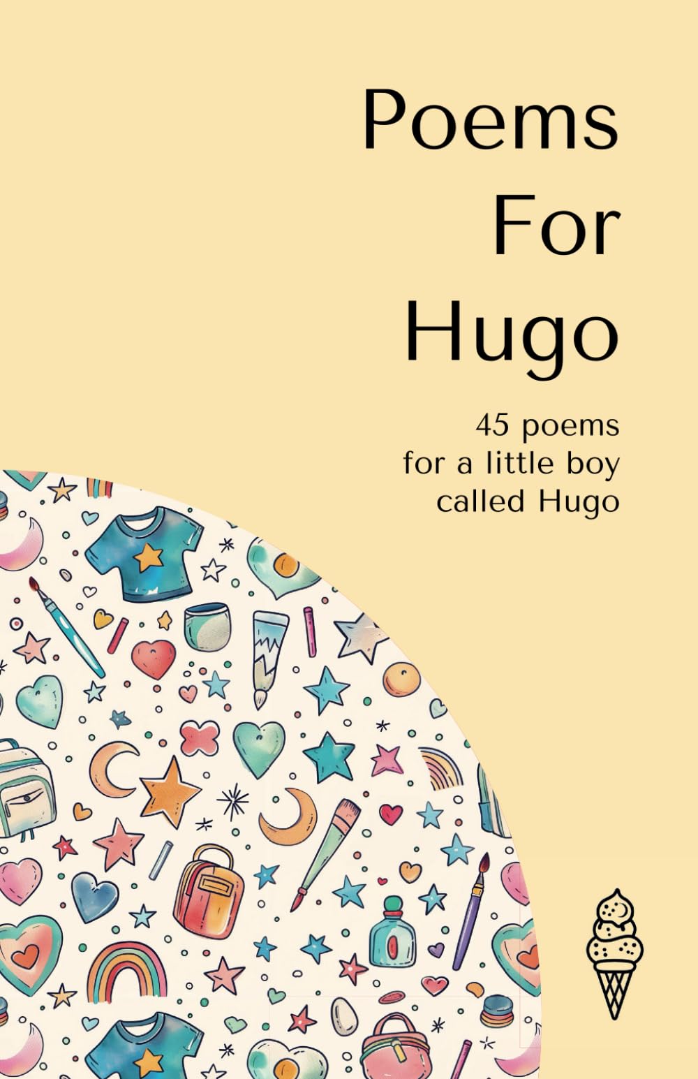 Poems for Hugo: 45 personalised poems for a little boy called Hugo (Personalised Poems for Children)