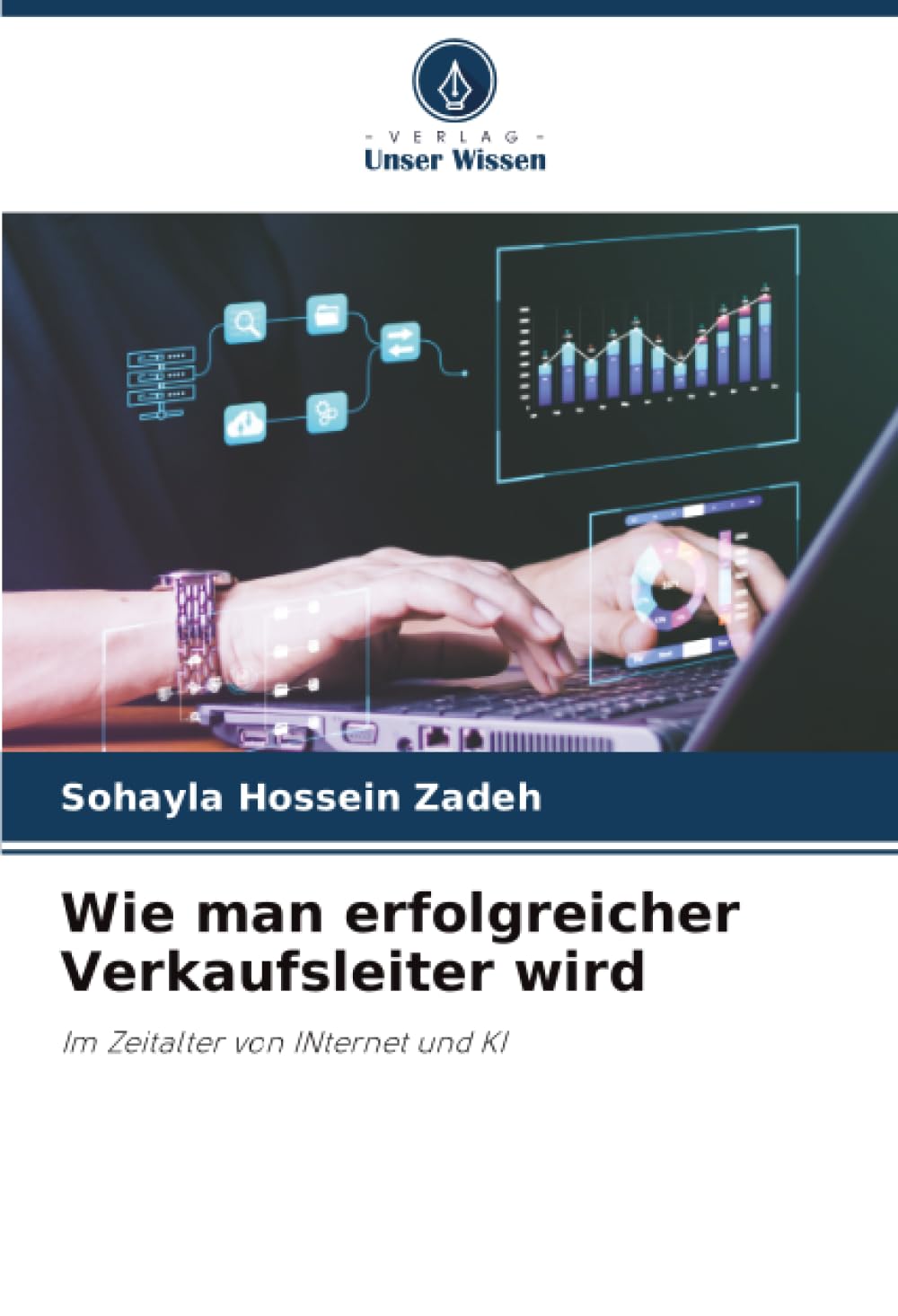 Wie man erfolgreicher Verkaufsleiter wird: Im Zeitalter von INternet und KI