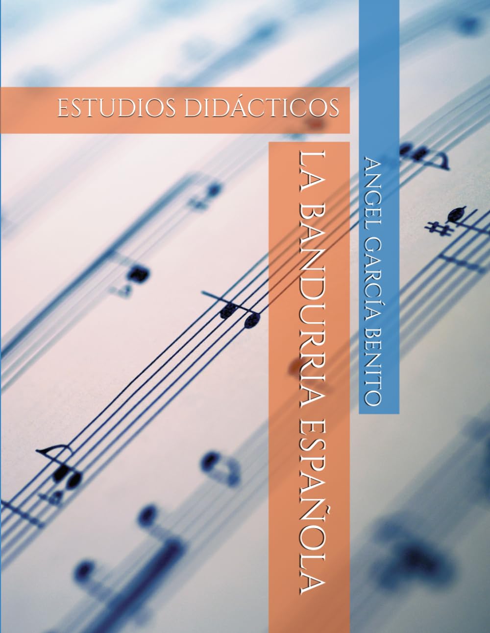 LA BANDURRIA ESPAÑOLA: ESTUDIOS DIDACTICOS (ESTUDIOS DE BANDURRIA, Estudios didácticos.)