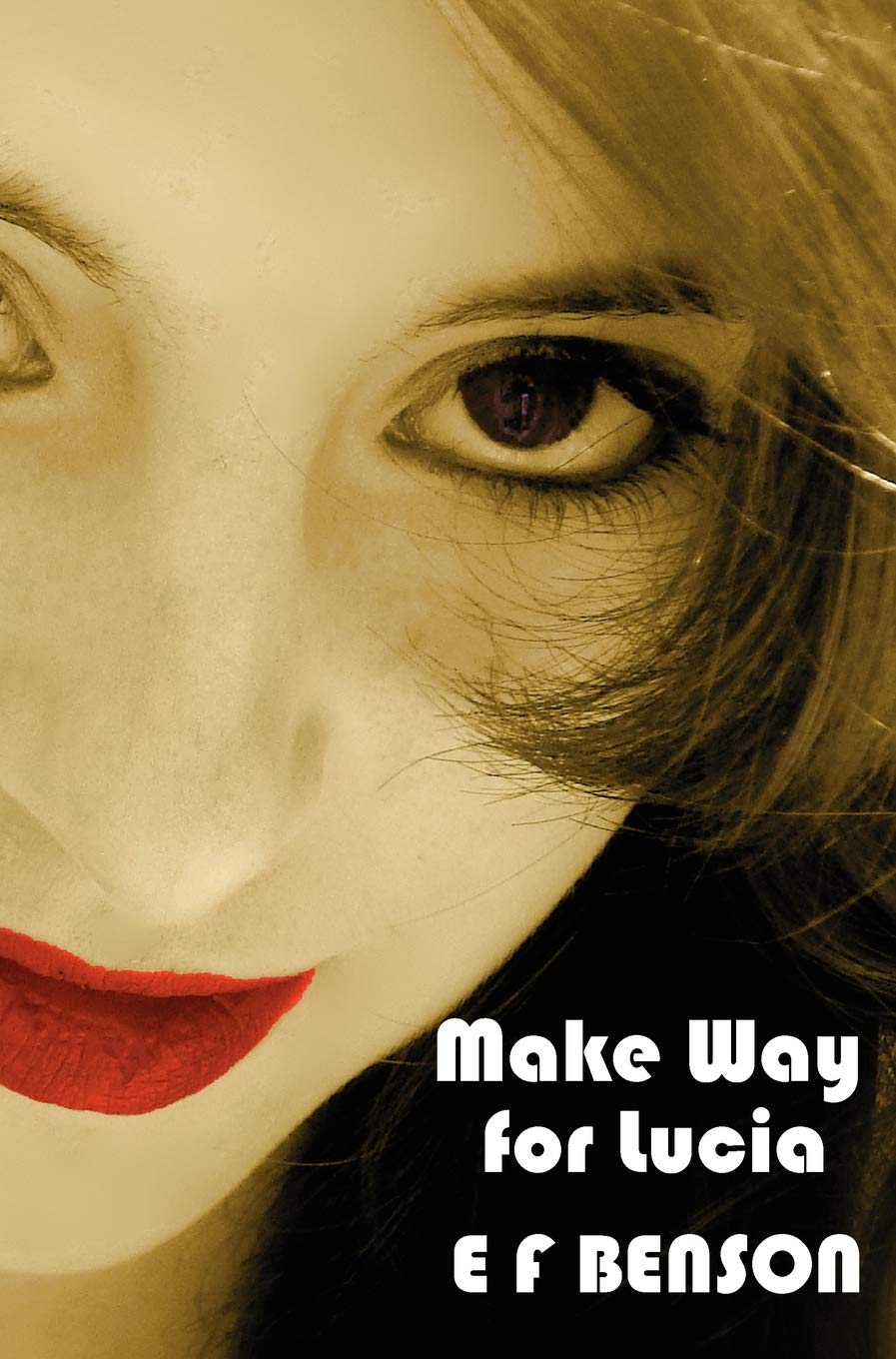 E. F. Benson - Make Way for Lucia - The Complete Mapp & Lucia