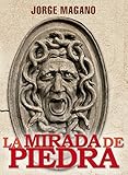 LA MIRADA DE PIEDRA (Aventuras de Jaime Azcárate nº 3)