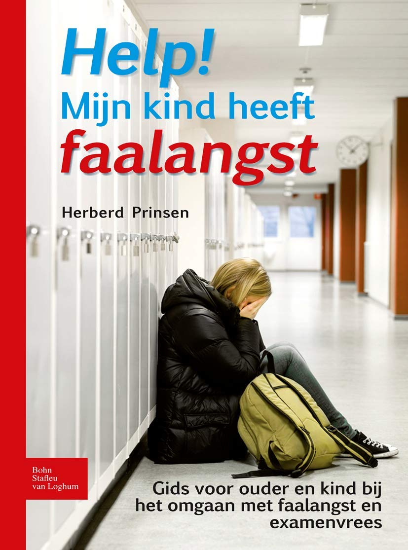 Help! Mijn kind heeft faalangst: Gids voor ouder en kind bij het omgaan met faalangst en examenvrees