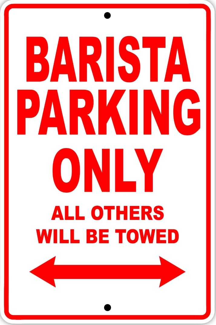 Barista Parking Only Gift Decor Novelty Garage Metal Sign