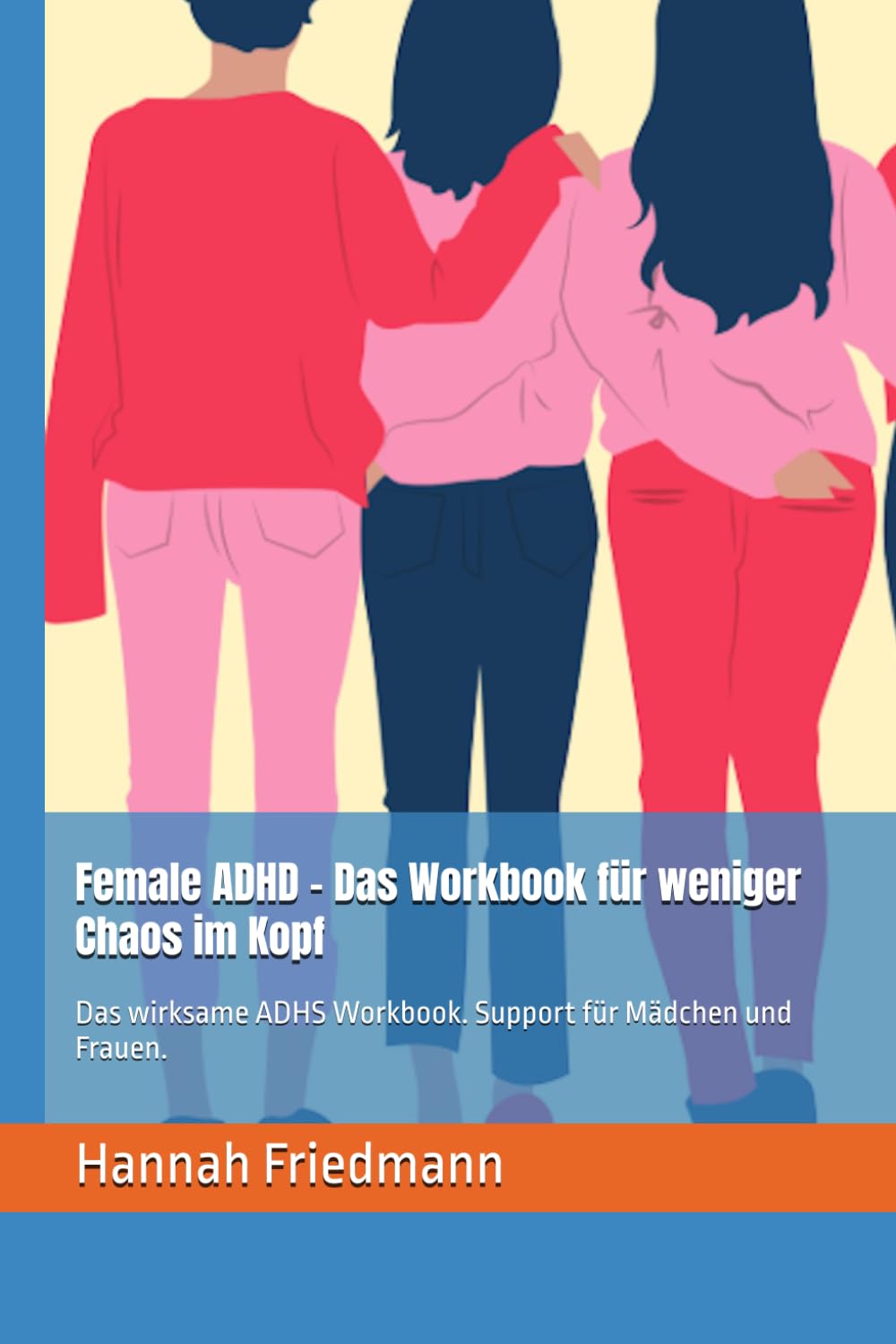 Female ADHD - Das Workbook für weniger Chaos im Kopf: Das wirksame ADHS Workbook. Support für Mädchen und Frauen.