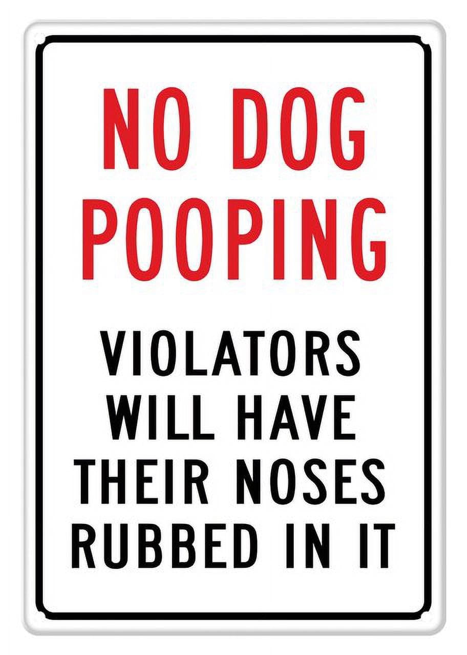 No Dog Pooping - Violators Will Have Their Noses Rubbed In It Aluminum Tin Sign 12"x8" For Dog Owners, Homeowners - Home Kitchen Wall Decor